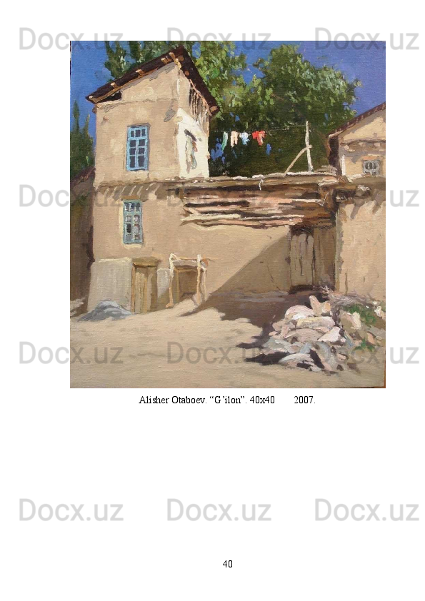 Alisher Otaboev. “G’ilon”. 40x40 2007.
40 