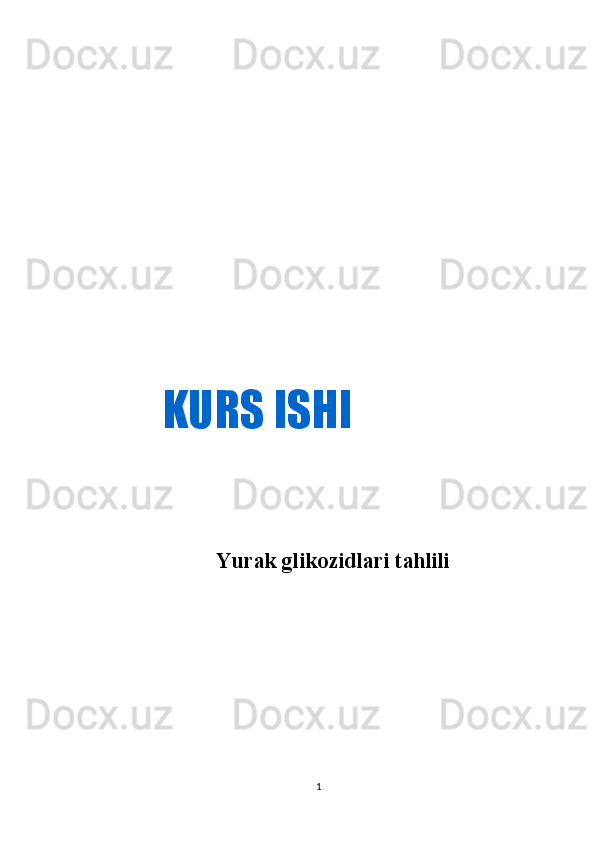 Yurak glikozidlari tahlili
1KURS ISHI