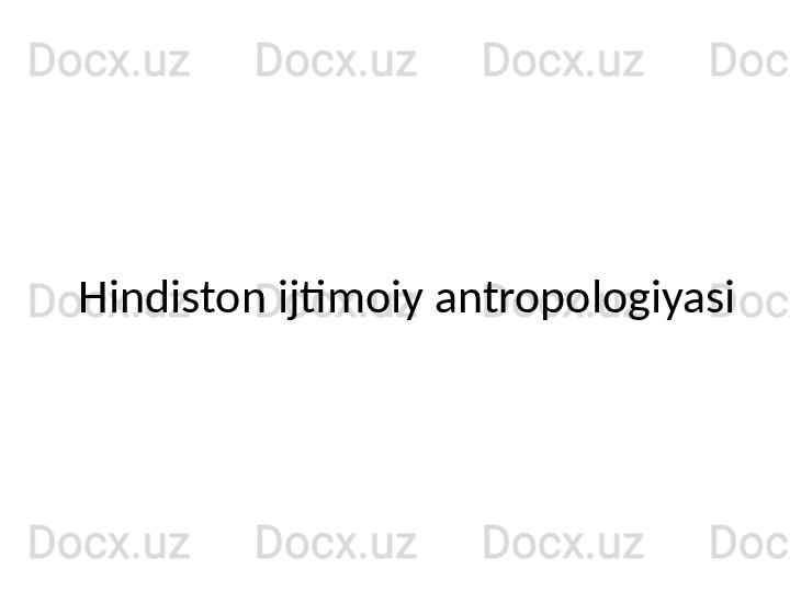 Hindiston ijtimoiy antropologiyasi 