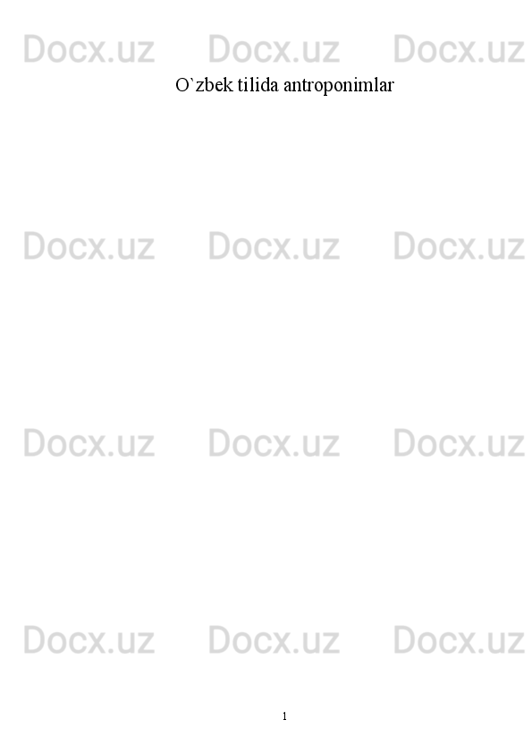 O`zbek tilida antroponimlar
1 