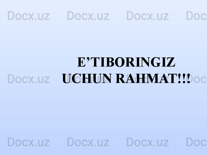 E’TIBORINGIZ 
UCHUN RAHMAT!!!