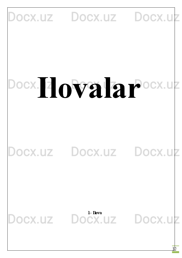 32  Ilovalar
                                                              1- Ilova
                                                   
                                                