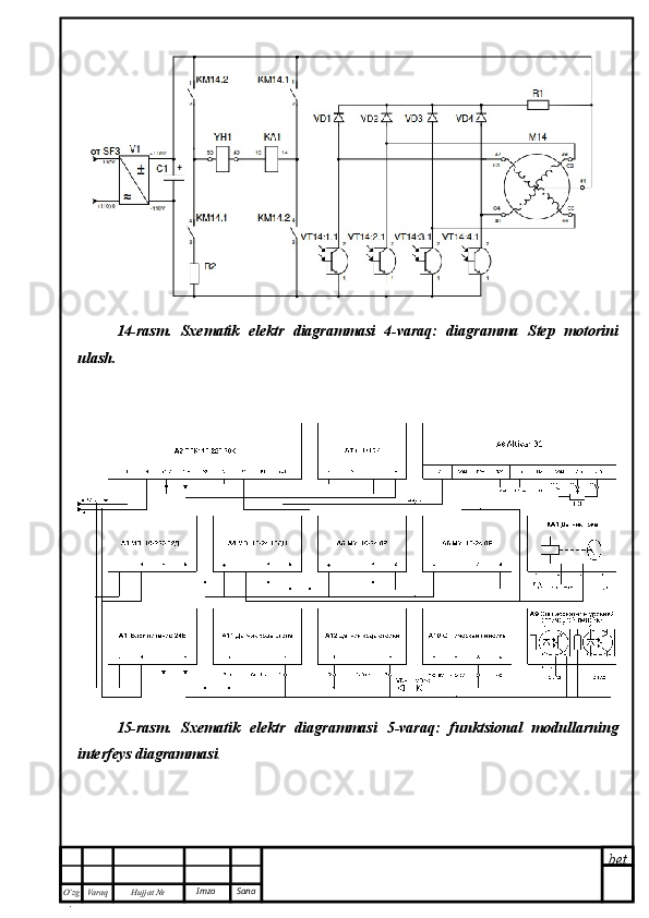 bet
O’zg
. Hujjat  № Varaq Imzo  Sana14-rasm.   Sxematik   elektr   diagrammasi   4-varaq:   diagramma   Step   motorini
ulash.
15-rasm.   Sxematik   elektr   diagrammasi   5-varaq:   funktsional   modullarning
interfeys diagrammasi . 