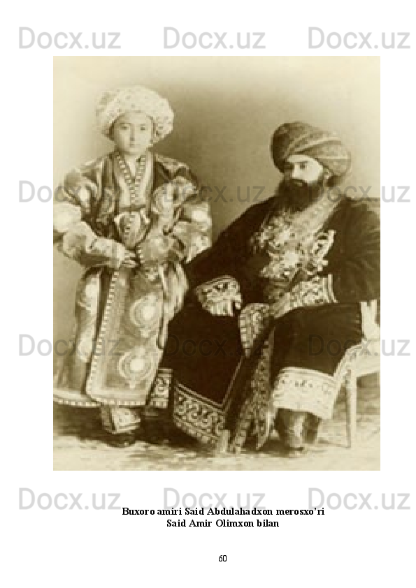 Buxoro   amiri   Said   Abdulahadxon   merosxo ’ ri
Said Amir Olimxon bilan
60 