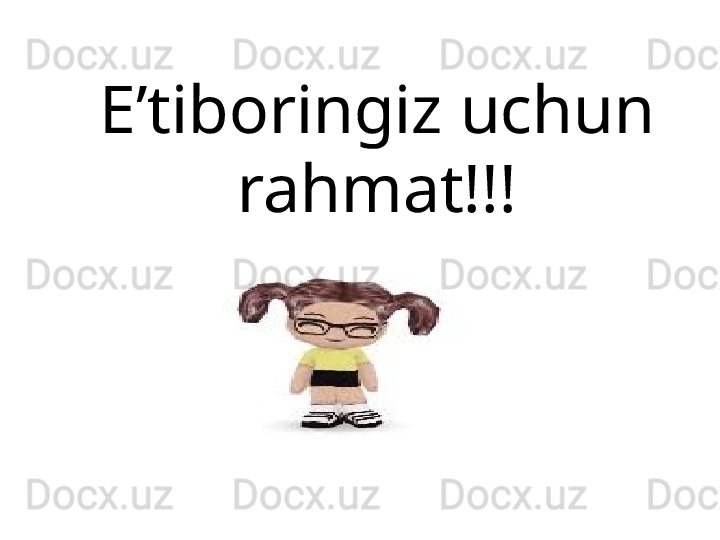 E’tiboringiz uchun 
rahmat!!!