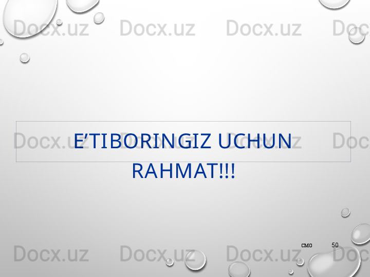 E’ TIBORIN GIZ UCHUN  
RA H MAT!!!
СMO
50