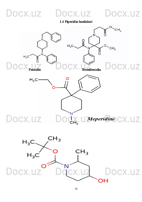1.4 Piperidin hosilalari
 
Fentalin                                                   Remifentalin
26 
