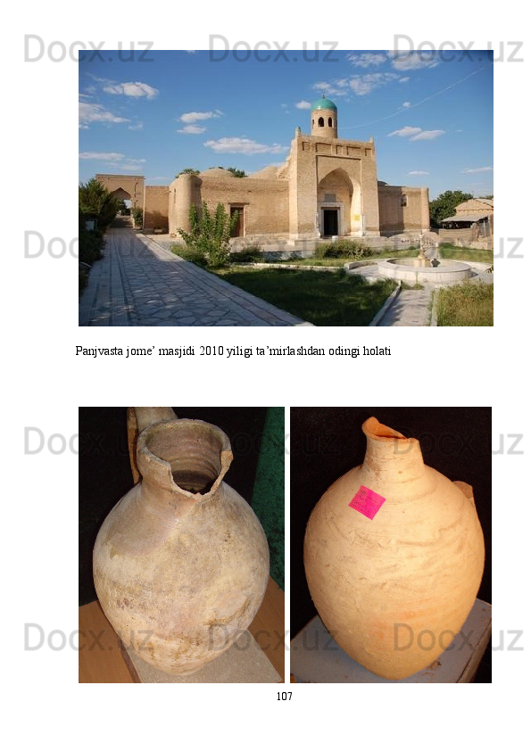 Panjvasta jome’ masjidi 2010 yiligi ta’mirlashdan odingi holati 
 
 
 
   
107