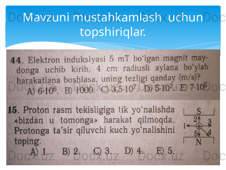 Mavzuni mustahkamlash  uchun 
topshiriqlar.