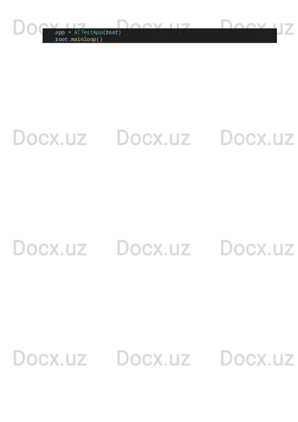         app   =   AITestApp ( root )
        root . mainloop () 