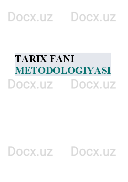 TARIX FANI 
METODOLOGIYASI 