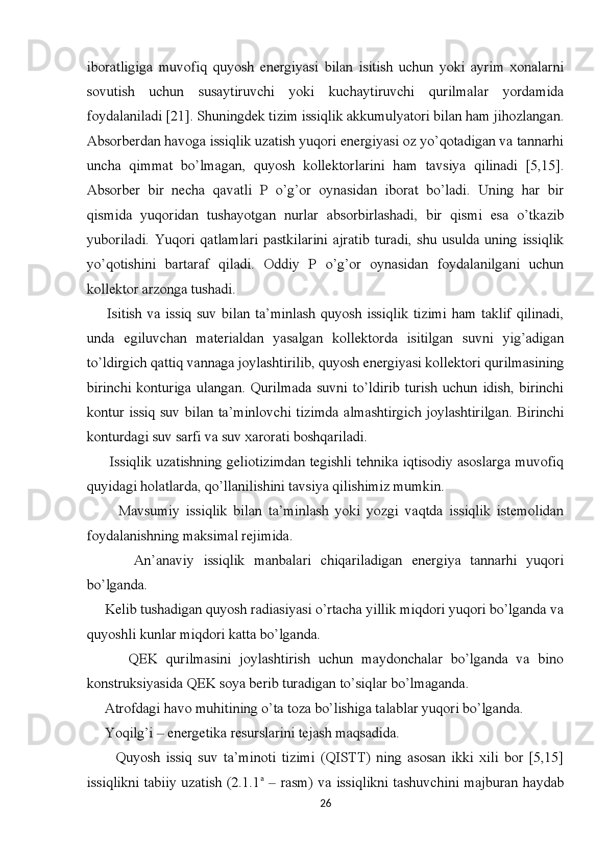 1.1.4 – rasm a – bir va b – ikki konturli quyosh suv isitish kollektorining sxemasi
Issiqlik saqlovchi materiallar
        1.2.1 - jadval
Materiallar  T 0
, C
polistiral 0,035 80 0,02
Qamishpanel 0,032 80 0,29
Penopoliuretan 0,028 100 0,035
Penoplast 0,03-0,08 150 0,4-0,7
Polivinilxlorid 0,035 130 0,04-0,08
Poilmetakrilamid 0,029-0,035 160 0,03-0,02
Mineral paxta 0,038 200 0,145
Shisha tolali paxta 0,036 300 0,12
19 