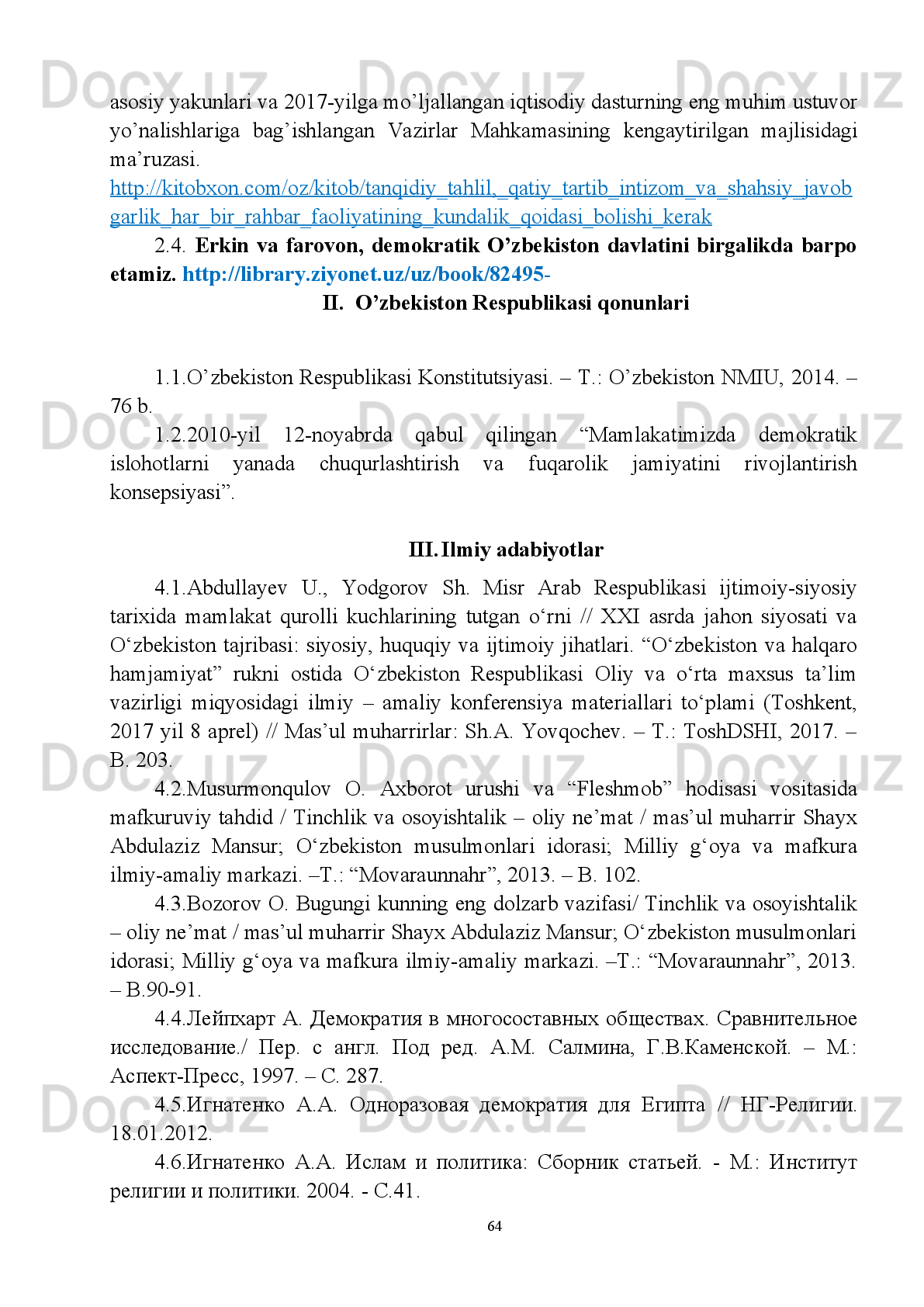 shakllantirib   borish   zarurligini   ko’rsatib   berdi.   Misr   demokratik   jarayonlarda   ana
shunday tarixiy tajribaga ega mintaqaning yetakchi davlati hisoblanadi.
XX asr  o’rtalaridan  boshlangan  Misrda  demokratik islahotlarni   tadqiq etishda
quyidagi umumiy  xulosalar ga erishildi:
    Bugungi   kunga   kelib   “demokratiya”   va   demokratik   jarayonlar   juda   serqirra
mazmun-mohiyatga   va   turli   ko’rinishga   ega   bo’lib   bormoqda.   Ayniqsa,   ushbu
jarayon   aholisining   aksariyat   qismi   musulmonlardan   iborat   arab   mamlakatlari
uchun muhim ahamiyatga aylanib bormoqda;  
    Misrda   demokratik   islahotlarni   amalga   oshirishda   tarixiy   rivojlanishida   muhim
rol o’ynagan Misr parlamenti o‘z oldilariga qo‘ygan vazifalarni amalga oshirishda,
demokratik   jarayonlarning   rivojlanishi d a,   aholining   mustaqillik   tafakkurini
shakllantirishda misrliklar bilan muloqot olib borishi bilan  alohida ahamiyatga ega;
Misr davlat boshqaruvida prezident hokimiyati asosiy o’ringa tuzilma hisoblanadi.
Zeroki,   aynan   ma’lum   bir   davrlarda   deyarli   barcha   hokimiyat   tuzilmalari
prezidentga   bo’ysundirilganini   kuzatish   mumkin.   Qolaversa,   prezidentlik
boshqaruvida   harbiylar   qatlamining   tajribasi   Misrda   demokratik   islotlarni   amalga
oshirishda muhim rol o’ynaydi;
    Misrda   ko’ppartiyaviylik   tizimining   amal   qilishi,   jumladan   siyosiy
partiyalarning   saylovlardagi   faoliyati   ijtmoiy-siyosiy   jarayonlarda   tub
o’zgarishlarga   olib   keldi.   Nomzodlarning   turli   siyosiy   guruhlar   tomonidan
ko’rsatilayotganligi, saylovoldi kompaniyalarida rasmiy diniy doiralarning faol
ishtiroki,   umuman   saylovlarning   ko’ppartiyaviylik   asosida   amalga   oshirilishi
bunga yorqin misol bo’la oladi;
- MARdagi demokratik jarayonlarda islom omili haqida fikr yuritganda, XX
asr   oxirlarida   hukmron   doiralar   islomizm   va   aqidaparastlik   g’oyalarini
jamiyat hayotida chegaralash uchun keskin kurash olib borganligini ko’rish
mumkin.   Shu   sababdan   aytib   o’tish   mumkinki,   MAR   uchun   davlat   va
jamiyat boshqaruvida demokratik tamoyillarni islomiy yo’nalishlarini ishlab
chiqish vazifasi dolzarb masala hisoblanadi;
61