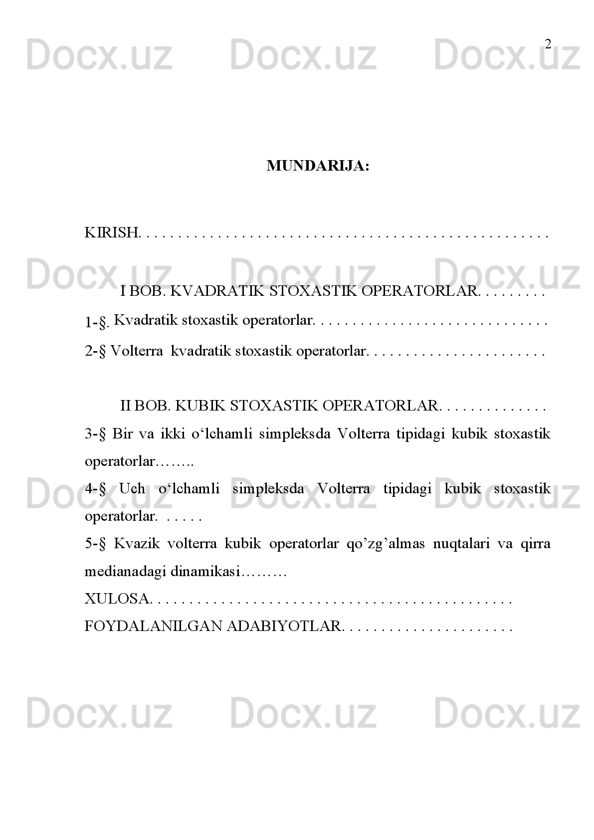 12
determinant  yakobian  deyiladi.[6]
Ta’rif   4:   Agar     qo‘zg‘almas   nuqta   uchun     ning   barcha   xos
sonlari   modul   bo‘yicha   1   dan   kichik(katta)   bo‘lsa,   u   holda     nuqta
tortuvchi(itaruvchi)  nuqta deyiladi. Qolgan hollarda egar nuqta deyiladi.[3,5,6]
2.1.§ Volterra tipidagi kubik stoxastik operatorlar.
Yuqoridagi   paragraflarda   kvadratik   stoxastik   operatorlarining   har   xil
turlarini   ko‘rgandik.   Endi   kubik   stoxastik   operatorlarining   volterra   tipidagisini
ko‘rib   chiqamiz.   Volterra   tipidagi   kubik   stoxastik   operatorlarni  
  Rozikov   o‘   va
uning     o‘quvchilari ishlarida ,хозирда  Kurganov K .  ishlarida    uchratish mumkin. 
Ta’rif   1: (2.1),   (2.2)   va   (2.3)   shartlar   bilan   aniqlangan     kubik   stoxastik
operator volterra tipida deyiladi, agar   da   bo‘lsa.[6]
Masalan,     da   volterra   kubik   stoxastik   operatorning   ko‘rinishi   quyidagicha
bo‘ladi.
;
da esa,
ko‘rinishda   bo‘ladi.   Bu   yerda   (2.3)   shartga   asoslanib     larning   o‘rni
almashtirlganlari   teng   deb   olinib   soddalashtirilgan,   masalan,  
ekanligidan  . 