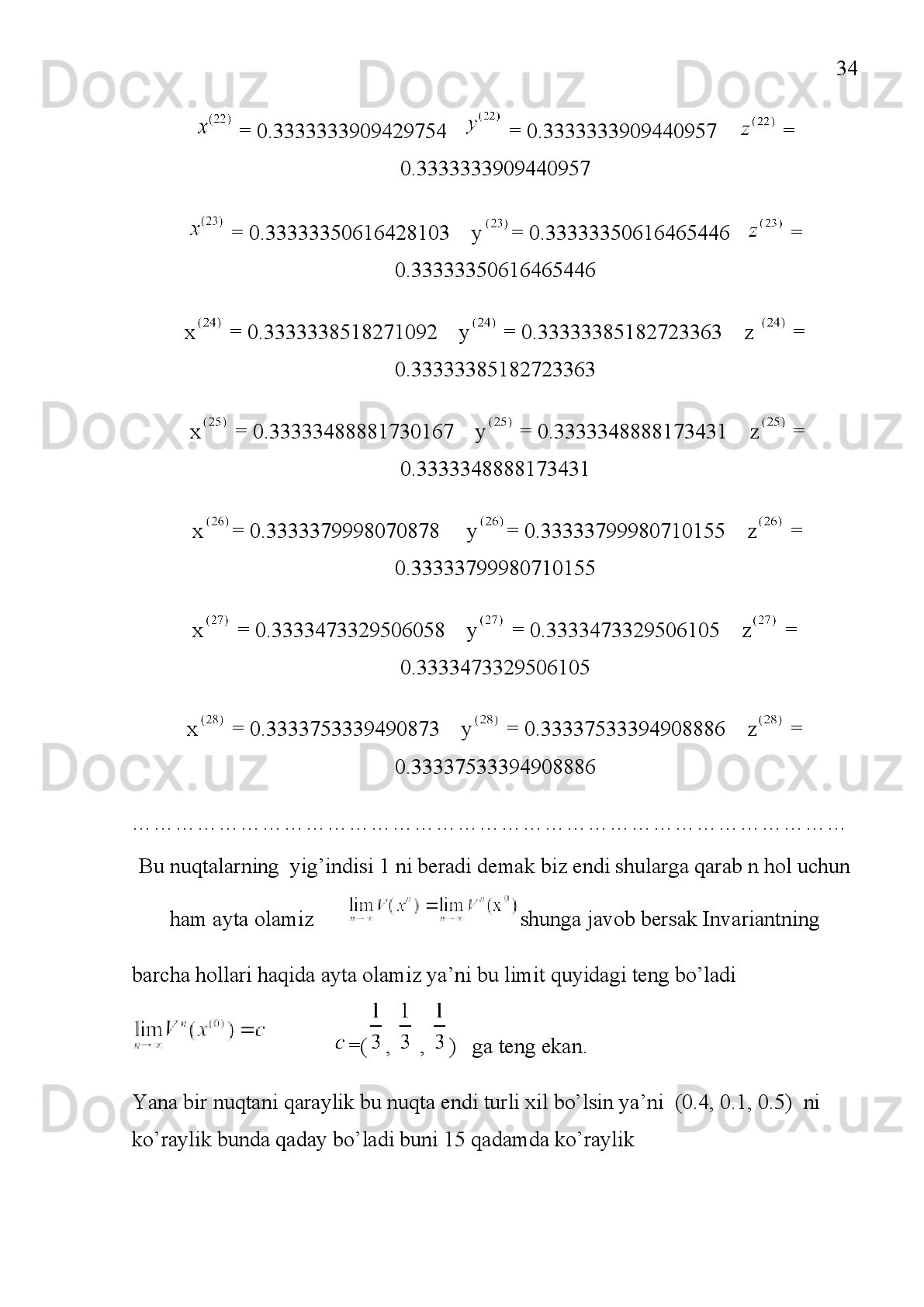 28
Xususiy   hosilalarini   topdik   endi   qo’zg’almas   nuqtalarining   xaraktristik
tenglamasini  tuzib sungra yechamiz ya’ni (0,0,1)  (0,1,0)  (1,0,0)  va (1/3,1/3,1/3) 
Nuqtalarini   xususiy   hosilalarga   qo’yamiz   sugra   determinanti   quyidagicha     hosil
bo’ladi birnchi (0,0,1) ni qaraylik 
     =0     (1- )(1- )(3- )-(3- )=0
=0  =2  =3  ga teng ekan demak giperbolik tipdagi qo’zag’almas nuqta ekan 
Endi (0,1,0) nuqtani tekshiramiz 
=0    (1- )(3- )(1- )-(3- )=0 
=0  =2  =3  ga teng ekan demak giperbolik tipdagi qo’zag’almas nuqta ekan 
Endi (1,0,0) nuqtani tekshiramiz 
=0     (3- )(1- )(1- )-(3- )=0
=0  =2  =3  ga teng ekan demak giperbolik tipdagi qo’zag’almas nuqta ekan 
Ana endi ohirgisini ko’ramiz ya’ni (1/3,1/3,1/3) nuqtani tikshiramiz  