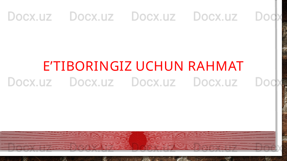 E’ TIBORI N GI Z UCHUN RAHMAT