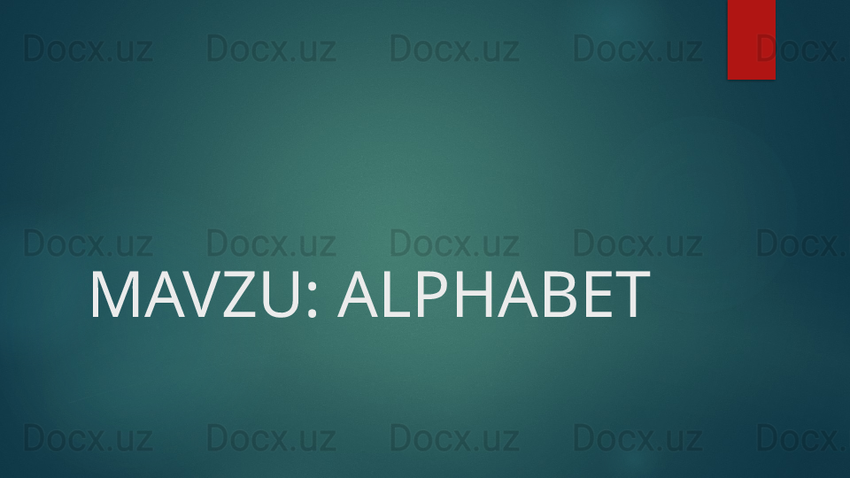 MAVZU: ALPHABET   