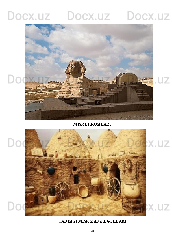 MISR EHROMLARI
QADIMGI MISR MANZILGOHLARI
28 