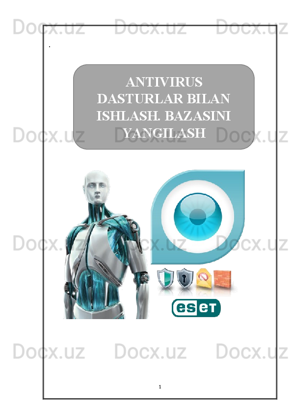 .
1ANTIVIRUS
DASTURLAR BILAN
ISHLASH. BAZASINI
YANGILASH 