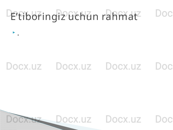 
.E’t iboringiz uchun rahmat     