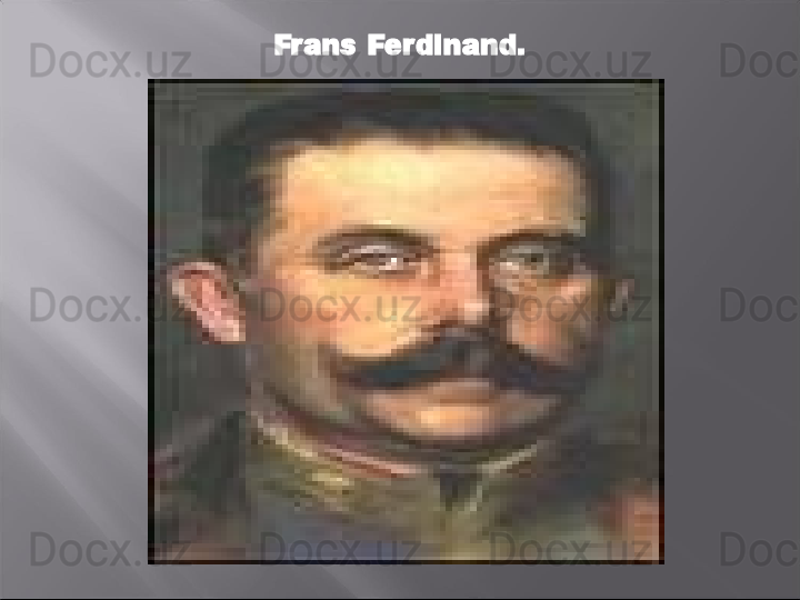 Frans Ferdinand. 