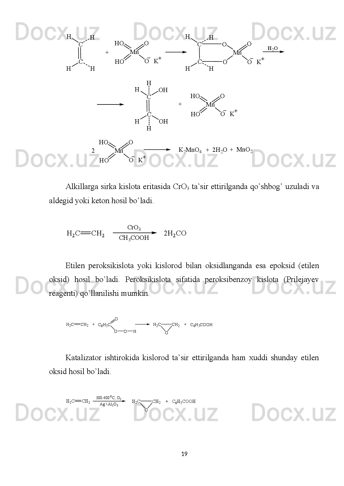 CH2	Cl	CH
2	CO	CH2
Cl	
H
2	C	СH	
-хлорпропион кислота	
 хлорангидриди	
(-хлорпропионилхлорид)	
Cl	H2	C	СH 2	AlCl3	
+	Cl	
COOCH
3	
+ СH3OH	
- 2HCl	
метилакрилат
Yuqorida   k о ’rib   о ’tilgan   etilenga   xos   barcha   reaksiyalar   qutbli   molekula
birikishi   bilan   boradi.   Undan   tashqarii   etilenga   xos   k о ’plab   qutbsiz   birikish
reaksiyalari   ham   mavjud.   +utbsiz   birikish   odatda   zanjir   reaksiya   natijasida   sodir
b о ’ladi.   Bunda   etilenga   ta’sir   etuvchi   molekula   initsirlanib   radikal   hosil   qiladi,
ya’ni bog’ 2 ta alohida juftlashmagan elektronli zarracha hosil qilib parchalanadi.
Etilenga  vodorodning  katalitik birikishi   radikal   mexanizm   b о ’yicha  sodir   b о ’ladi.
Gidrogenlash   katalizatorsiz   yuqori   haroratda   ham   olib   boriladi,   lekin   bunda   hosil
b о ’lgan  modda  krekingi   hisobiga  mahsulot   unumi   kamayadi.  Etilen  katalizatorsiz
500   0
S   da   gidrogenlab   etan   hosil   qiladi.   Katalitik   gidrogenlanish   esa   xona
haroratida   ham   sezilarli   tezlik   bilan   boradi.   Platina   sirtida   etilenni
gidrogenlashning   muqobil   harorati   90-100   0
S,   nikel   ishtirokida   esa   180   0
S   dan
iborat. Palladiy ishtirokida oddiy haroratda va yuqori bosimda etan miqdoriy hosil
b о ’ladi.   Miss   ishtirokida   gidrogenlash   esa   60   atm.   bosimni   va   180   0
S   haroratni
talab qiladi.	
CH3	H3C	H2C	СH2	+	20 0С	H2	Pd
Biz   yuqorida   etilenga   galogenlarning   qutbli   birikishini   k о ’rib   о ’tgan   edik.
Galogenlar   etilenga   qutbsiz   birikishi   ham   mumkin.   Buning   uchun   reaksiya   nur
ta’sirida yoki oz miqdordagi kislorod katalizatorligida olib borilishi kerak. Bunday
sharoitda galogen atomga ajraladi.
Agar yodning t о ’yingan spirtli eritmasidan etilenga  о ’tkazilsa 18-30% unum
bilan diyodetan hosil b о ’ladi:
11