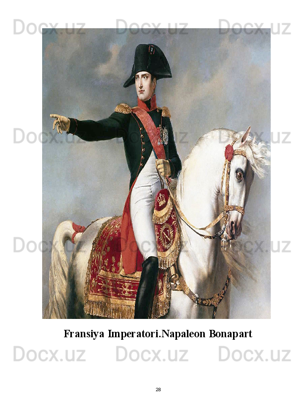 Fransiya Imperatori.Napaleon Bonapart
28
