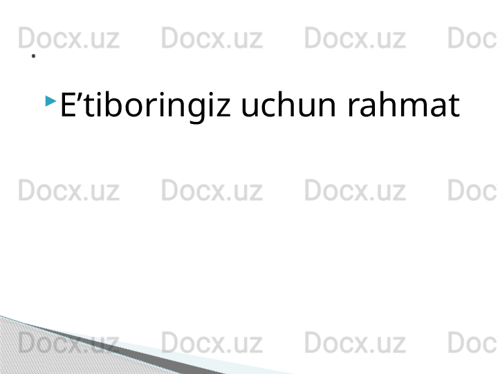 
E’tiboringiz uchun rahmat.     