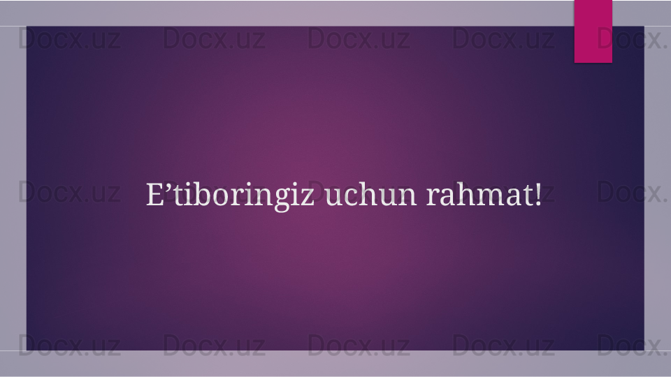 E’tiboringiz uchun rahmat!  