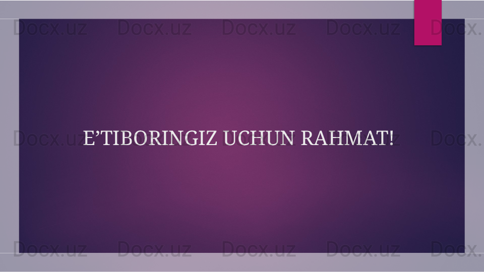 E’TIBORINGIZ UCHUN RAHMAT!  