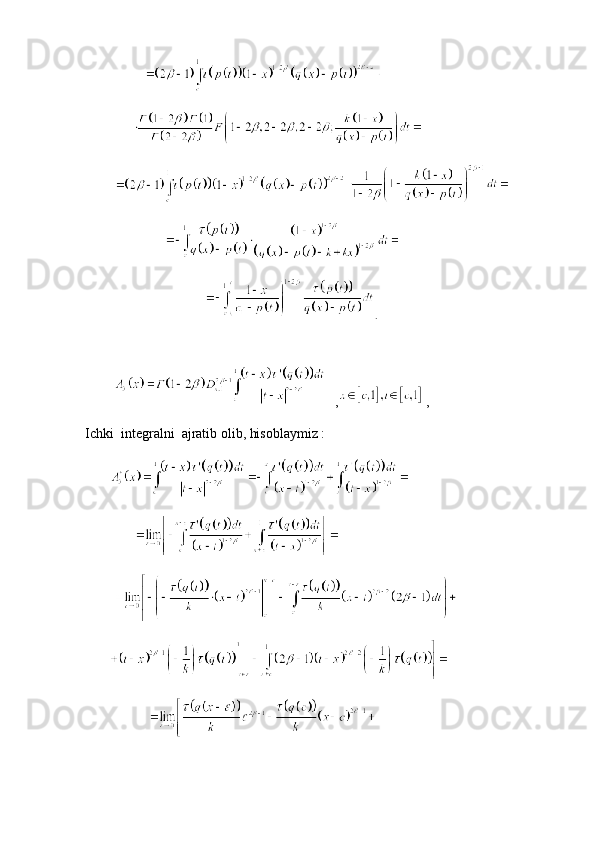                         
                     
            
                                
                                                 .
         ,  ,
Ichki  integralni  ajratib olib, hisoblaymiz :
       
                
          
         
                     