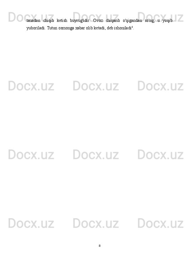 tanadan   chiqib   ketish   buyrug'idir.   Ovoz   chiqarib   o'qigandan   so'ng,   u   yoqib
yuboriladi. Tutun osmonga xabar olib ketadi, deb ishoniladi 6
. 
8