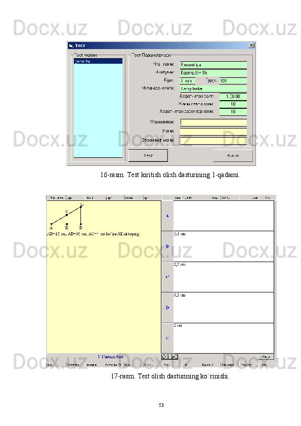 16-rasm. Test kiritish olish dasturining 1-qadami.
17-rasm. Test olish dasturining ko`rinishi.
53 