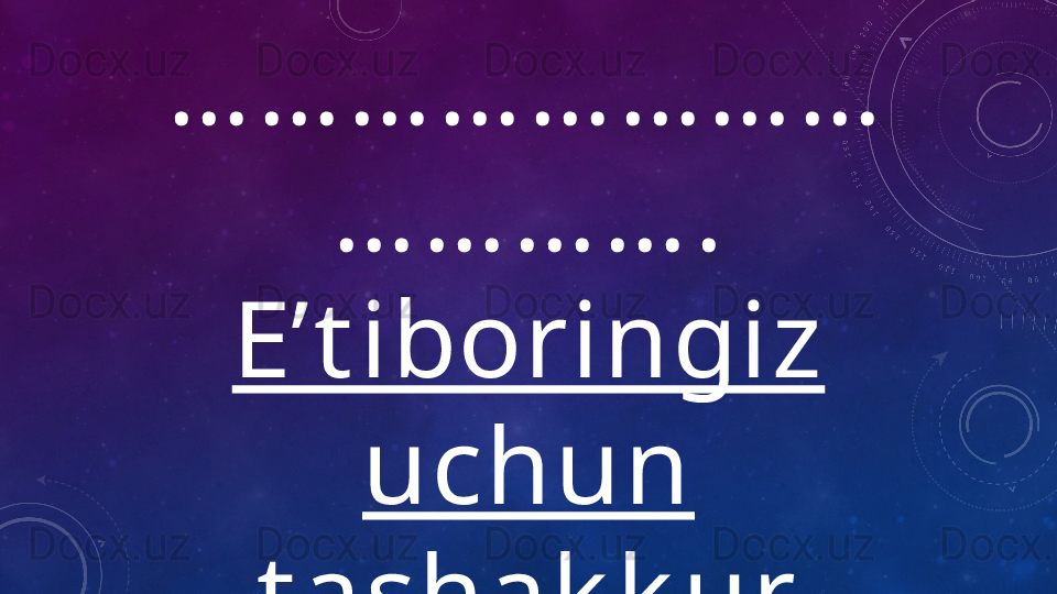 … … … … … … … …
… … … … .
E’t iboringiz 
uchun 
t ashak k ur
.........................
..........