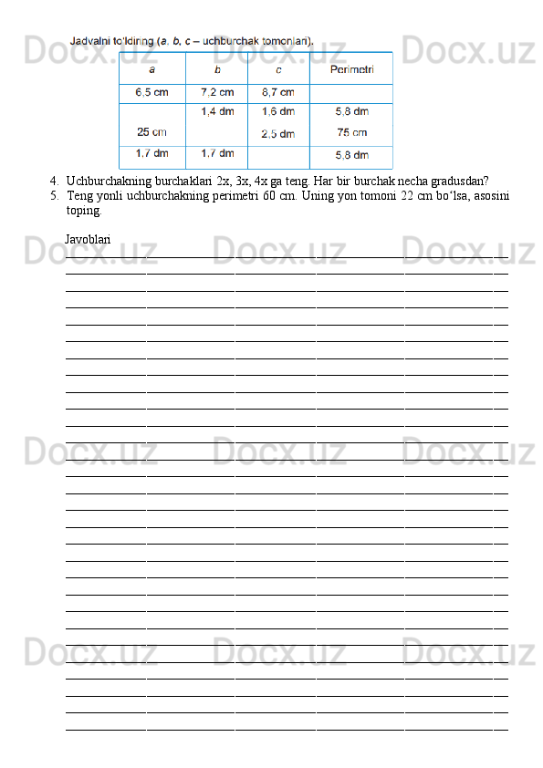 4. Uchburchakning burchaklari 2x, 3x, 4x ga teng. Har bir burchak necha gradusdan?
5. Teng yonli uchburchakning perimetri 60 cm. Uning yon tomoni 22 cm bo lsa, asosiniʻ
toping.
           Javoblari
––––––––––––––––––––––––––––––––––––––––––––––––––––––––––––––––––––––––––––––––––––––––––––––––––––––––––––––––––––––––
––––––––––––––––––––––––––––––––––––––––––––––––––––––––––––––––––––––––––––––––––––––––––––––––––––––––––––––––––––––––
––––––––––––––––––––––––––––––––––––––––––––––––––––––––––––––––––––––––––––––––––––––––––––––––––––––––––––––––––––––––
––––––––––––––––––––––––––––––––––––––––––––––––––––––––––––––––––––––––––––––––––––––––––––––––––––––––––––––––––––––––
––––––––––––––––––––––––––––––––––––––––––––––––––––––––––––––––––––––––––––––––––––––––––––––––––––––––––––––––––––––––
––––––––––––––––––––––––––––––––––––––––––––––––––––––––––––––––––––––––––––––––––––––––––––––––––––––––––––––––––––––––
––––––––––––––––––––––––––––––––––––––––––––––––––––––––––––––––––––––––––––––––––––––––––––––––––––––––––––––––––––––––
––––––––––––––––––––––––––––––––––––––––––––––––––––––––––––––––––––––––––––––––––––––––––––––––––––––––––––––––––––––––
––––––––––––––––––––––––––––––––––––––––––––––––––––––––––––––––––––––––––––––––––––––––––––––––––––––––––––––––––––––––
––––––––––––––––––––––––––––––––––––––––––––––––––––––––––––––––––––––––––––––––––––––––––––––––––––––––––––––––––––––––
––––––––––––––––––––––––––––––––––––––––––––––––––––––––––––––––––––––––––––––––––––––––––––––––––––––––––––––––––––––––
––––––––––––––––––––––––––––––––––––––––––––––––––––––––––––––––––––––––––––––––––––––––––––––––––––––––––––––––––––––––
––––––––––––––––––––––––––––––––––––––––––––––––––––––––––––––––––––––––––––––––––––––––––––––––––––––––––––––––––––––––
––––––––––––––––––––––––––––––––––––––––––––––––––––––––––––––––––––––––––––––––––––––––––––––––––––––––––––––––––––––––
––––––––––––––––––––––––––––––––––––––––––––––––––––––––––––––––––––––––––––––––––––––––––––––––––––––––––––––––––––––––
––––––––––––––––––––––––––––––––––––––––––––––––––––––––––––––––––––––––––––––––––––––––––––––––––––––––––––––––––––––––
––––––––––––––––––––––––––––––––––––––––––––––––––––––––––––––––––––––––––––––––––––––––––––––––––––––––––––––––––––––––
––––––––––––––––––––––––––––––––––––––––––––––––––––––––––––––––––––––––––––––––––––––––––––––––––––––––––––––––––––––––
––––––––––––––––––––––––––––––––––––––––––––––––––––––––––––––––––––––––––––––––––––––––––––––––––––––––––––––––––––––––
––––––––––––––––––––––––––––––––––––––––––––––––––––––––––––––––––––––––––––––––––––––––––––––––––––––––––––––––––––––––
––––––––––––––––––––––––––––––––––––––––––––––––––––––––––––––––––––––––––––––––––––––––––––––––––––––––––––––––––––––––
––––––––––––––––––––––––––––––––––––––––––––––––––––––––––––––––––––––––––––––––––––––––––––––––––––––––––––––––––––––––
––––––––––––––––––––––––––––––––––––––––––––––––––––––––––––––––––––––––––––––––––––––––––––––––––––––––––––––––––––––––
––––––––––––––––––––––––––––––––––––––––––––––––––––––––––––––––––––––––––––––––––––––––––––––––––––––––––––––––––––––––
––––––––––––––––––––––––––––––––––––––––––––––––––––––––––––––––––––––––––––––––––––––––––––––––––––––––––––––––––––––––
––––––––––––––––––––––––––––––––––––––––––––––––––––––––––––––––––––––––––––––––––––––––––––––––––––––––––––––––––––––––
––––––––––––––––––––––––––––––––––––––––––––––––––––––––––––––––––––––––––––––––––––––––––––––––––––––––––––––––––––––––
––––––––––––––––––––––––––––––––––––––––––––––––––––––––––––––––––––––––––––––––––––––––––––––––––––––––––––––––––––––––
–––––––––––––––––––––––––––––––––––––––––––––––––––––––––––––––––––––––––––––––––––––––––––––––––––––––––––––––––––––––– 