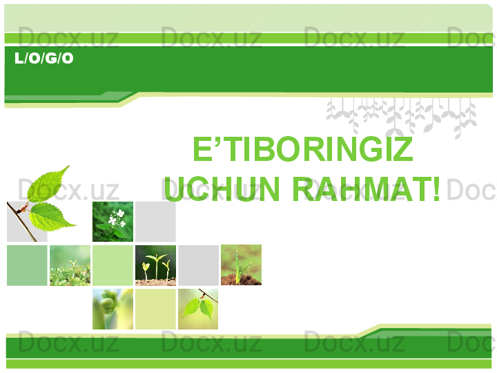 L/O/G/O
E’TIBORINGIZ 
UCHUN RAHMAT!       