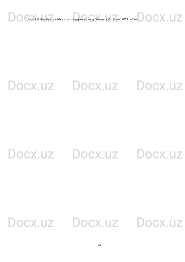 247  
Esin,   A.B.   Rus   klassik   adabiyoti   psixologiyasi:   o’quv   qo’llanma.   -   M   .:   Flinta,   2011   .--   176   b.