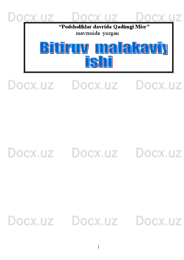 “ Podsholiklar davrida Qadimgi Misr ”
mavzusida  yozgan    
          
1 