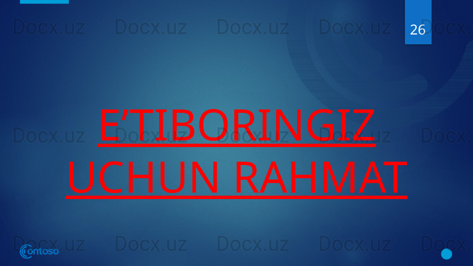 26
E’TIBORINGIZ 
UCHUN RAHMAT