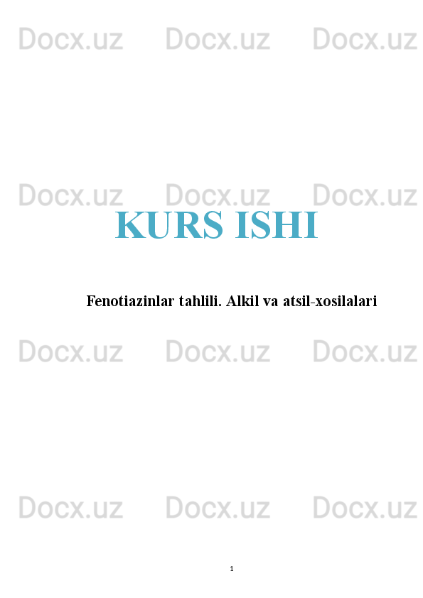 Fenotiazinlar tahlili. Alkil va atsil-xosilalari
1KURS ISHI