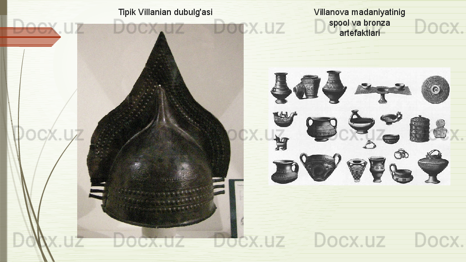 Tipik Villanian	 dubulg'asi Villanova	 madaniyatinig	 
spool	
 va	 bronza	 
artefaktlari              
