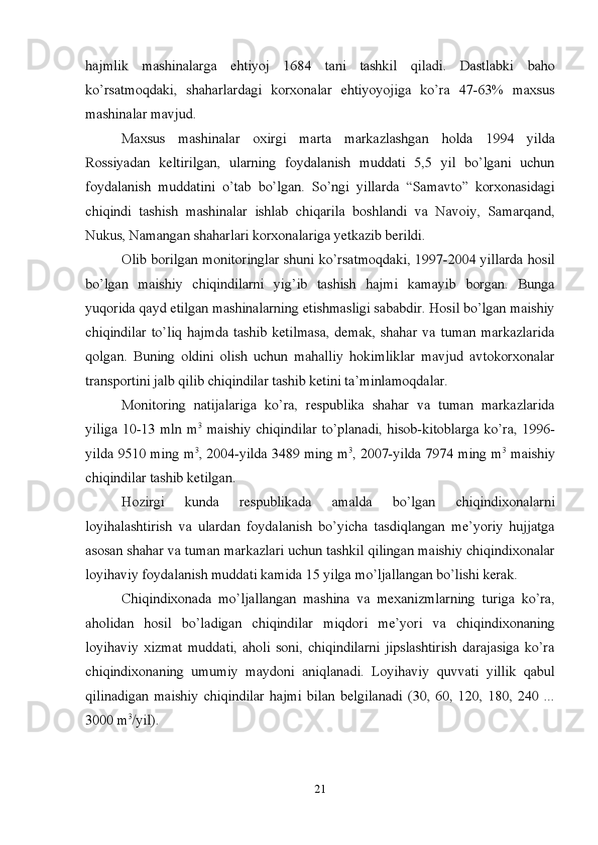 gektarlik   chiqindixonaning   qurilishiga   113,97   mln   rubl   ajratilgan ,   bir   gektarga
o’rtacha   402   ming   AQSh   dollar   sarflanadi.   Chiqindixonada   30   kishi   ishchi
xizmatchilarning ishlashi mo’ljallangan.
AQSh   da   bir   gektar   chiqindixonaning   qurulishiga   o’rtacha   4   mln.   dollar
sarflanadi.   Respublikadagi   hosil   bo’lgan   ahvolni   yaxshilash   uchun   birinchi
navbatda   sanitariya   tozalash   korxonalarida   va   chiqindixonalarida   hisob-kitob   va
hisobotni   yo’lga   qo’yish   sanitariya   tozalash   korxonalarini   zarur   maishiy   chiqindi
tashish   maxsus   mashinalar   bilan,   chiqindixonalarni   tegishli   texnika   bilan
ta’minlash,   xodimlar   malakasini   oshirish ,   shu   sohaga   oid   me’yoriy   huquqiy
hujjatlarni  ishlab   chiqish  zarur.  Yirik  shaharlarda   maishiy  va  sanoat   chiqindilarni
qayta   ishlashni   rivojlantirish   chiqindixonaga   tashib   keltiriladigan   chiqindilar
kamayishiga olib keladi.
Qayt etilgan ishlarni  amalga oshirish uchun chiqindilarni  boshqarish  tizimini
takomillashtirish   dasturi   loyihasi   ishlab   chiqilib,   tasdiqlanishi   chet   el
investistiyalari jalb qilinishi lozim.
14 