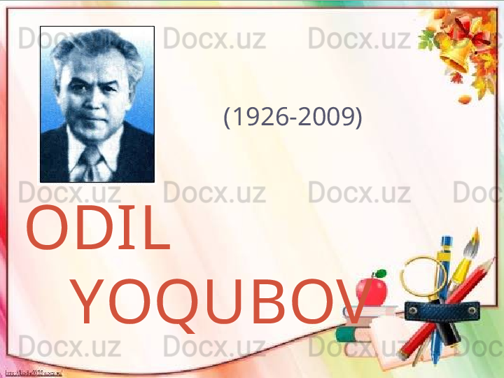 ODIL               
   YOQUBOV (1926-2009) 