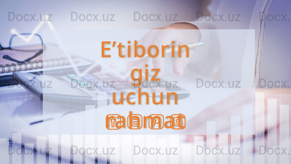 E’t iborin
giz 
uchun 
rahmat.