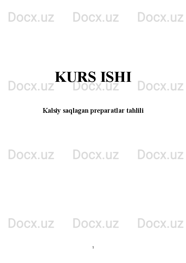 KURS ISHI
Kalsiy saqlagan preparatlar tahlili
1