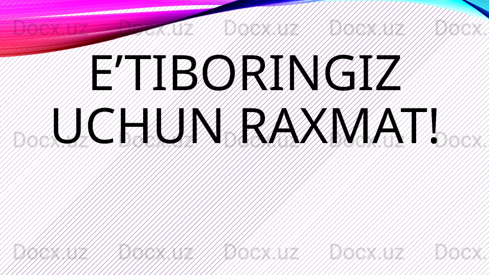 E’TIBORINGIZ 
UCHUN RAXMAT! 