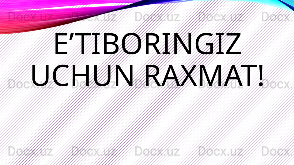 E’TIBORINGIZ 
UCHUN RAXMAT!