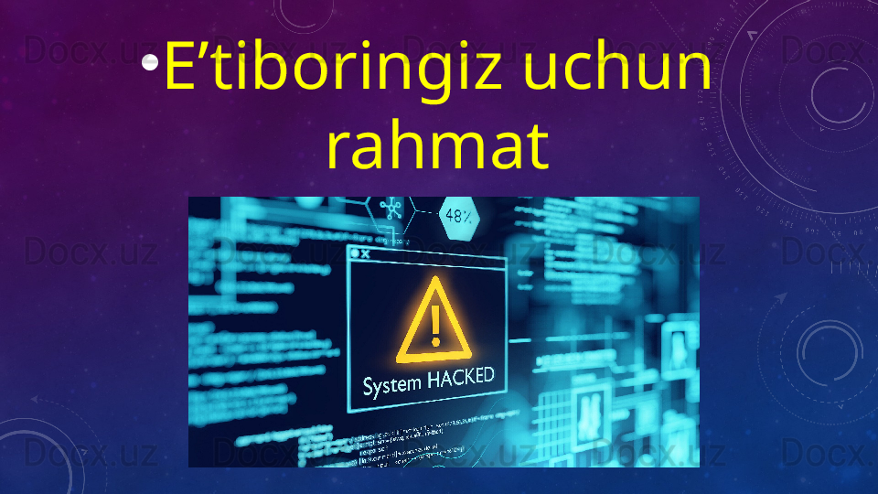 •
E’tiboringiz uchun 
rahmat 