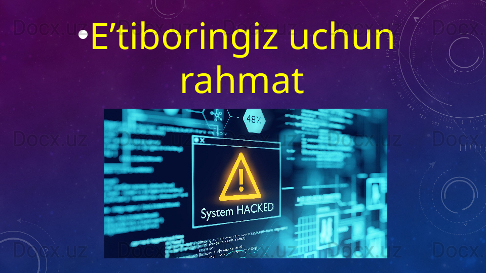 •
E’tiboringiz uchun 
rahmat