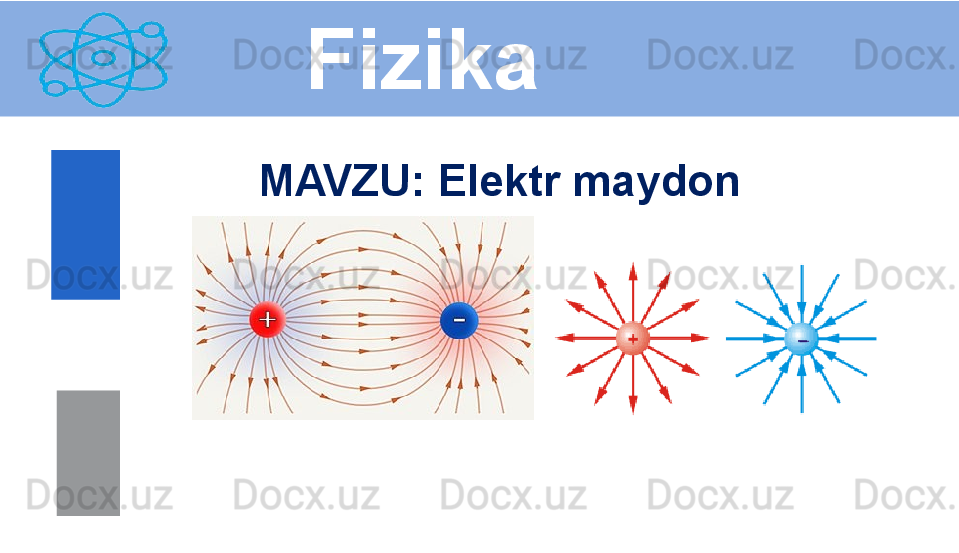 Fizika
M AVZU :  Elektr maydon  